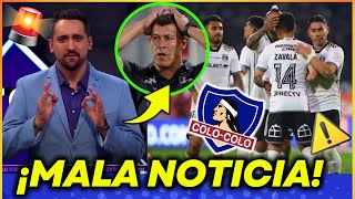 🚨¡MALA NOTICIA EN COLO COLO!💥 ¡ES OFICIAL! ACABAN DE ANUNCIAR ESTA TARDE! ULTIMAS NOVEDADES COLO