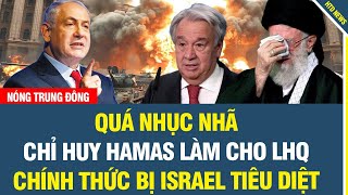 NÓNG TRUNG ĐÔNG 25/10: Chỉ huy Hamas làm việc trong cơ quan LHQ bị Israel tiêu diệt