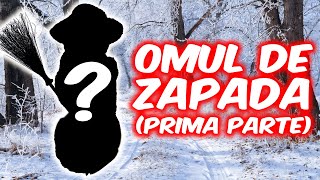 OMUL DE ZAPADA (prima parte)