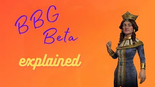 CIV VI BBG 5.4 explained