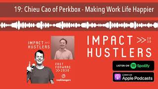 19: Chieu Cao of Perkbox - Making Work Life Happier