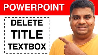 How To Delete Title Text Box In Powerpoint