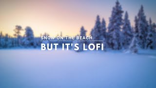 Taylor Swift Snow on The Beach Lofi Remix