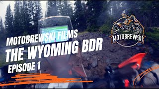 Episode 1 - The Wyoming Backcountry Discovery Route (MotoBrewski Films)