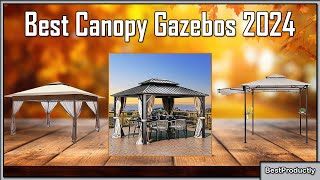 Best Canopy Gazebos 2024 - gazebo for patio