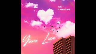 Your Love feat @shirlvindesir