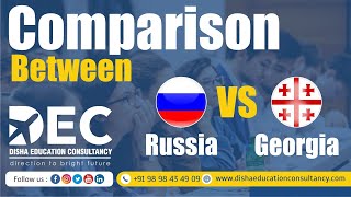 Comparison Between GEORGIA VS RUSSIA | MBBS IN ABROAD | DISHA EDUCATION - 9898434909