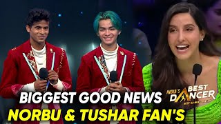 Good News Tushar & Norbu indias best dancer | indias best dancer today episode | ibd latest promo