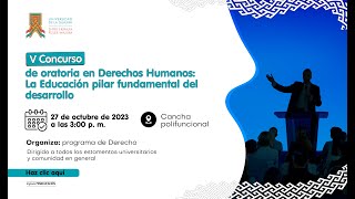 V Concurso de oratoria en Derechos Humanos: La Educación pilar fundamental del desarrollo