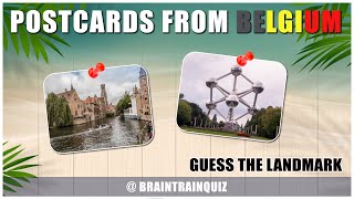 Postcards from BELGIUM.  Guess the LANDMARKS QUIZ.