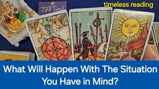 What Will Happen With The Situation You Have in Mind? 🔮  Tarot Reading ☘️ ✨️ ⭐️