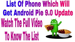 Android Pie Update List || HTC Phone Android Pie Update List || Android 9.0 Update Phone List