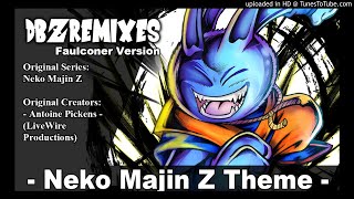 Neko Majin Z Theme (Faulconer Version)