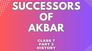 Successors Of Akbar|part(2)|class7|History|ICSE