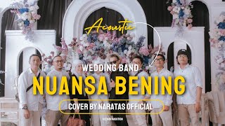 NUANSA BENING||LIVE ACOUSTIC WEDDING||COVER BY NARATAS OFFICIAL