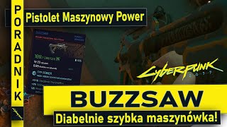 Buzzsaw | PORADNIK | Szybki jak diabli! | Ikoniczny Pistolet Maszynowy Power | Cyberpunk 2077