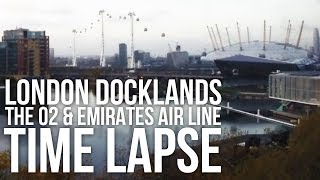 London Docklands Time Lapse: O2 Arena & Emirates Air Line // DeeJayOne