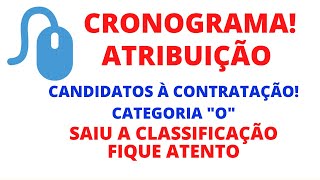 CRONOGRAMA DE ATRIBUIÇÃO CANDIDATOS E CAT "O"