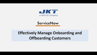 ServiceNow | Effectively Manage OnBoarding and Offboarding Customers