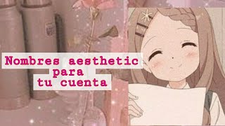 Nombres aesthetic para tu cuenta!-2021 xD #aesthetic #Nombres