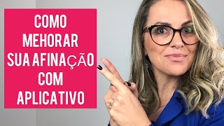 Como melhorar a sua afinação com Aplicativo?