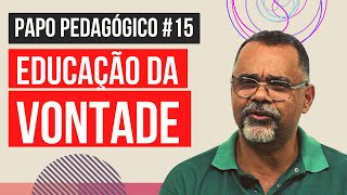 Educação da Vontade - Papo Pedagógico #15 - Professor Júlio Furtado | Sala dos Professores