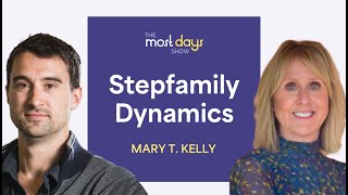 Stepfamily Dynamics with Psychotherapist Mary T. Kelly