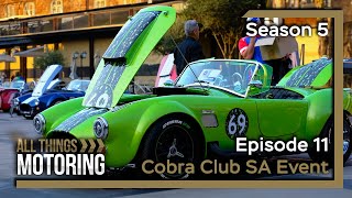 S05E11 | ALL THINGS MOTORING | Cobra Club SA Event