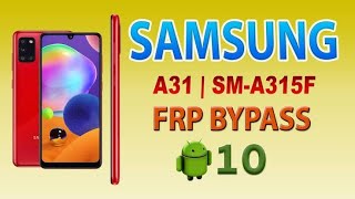 Samsung Galaxy A31 SM-A315F Frp Bypass Android 10 Q | Samsung A31 Frp Google Account Unlock