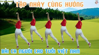 TẬP NHẢY CÙNG HƯỚNG VÀ HƯỚNG DẪN CHI TIẾT ĐẾM NHỊP | BÀI CA NGƯỜI CAO TUỔI VIỆT NAM// Bích Luyện