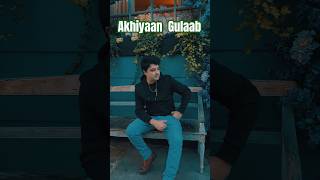 Akhiyaan Gulaab | Kaz Khan | #kazkhan #akhiyaangulab