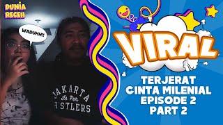 TERJERAT CINTA MILENIAL EPISODE 2 (PART 2)