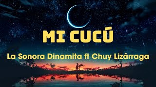 Mi Cucú ~ La Sonora Dinamita ft Chuy Lizárraga (Letra/Lyrics)