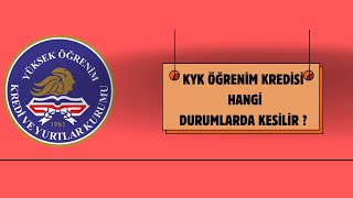 KYK ÖĞRENİM KREDİSİ HANGİ DURUMLARDA KESİLİR ? #eğitim #bilgi #kyk