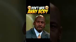 DON'T HATE ANNY BODY🥺||#shots #youtubeshorts #viral