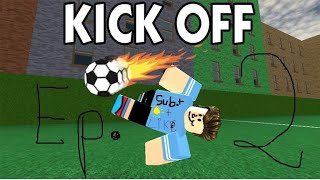 Roblox pe felie,Kick Off EP. 2. 1-0 asu