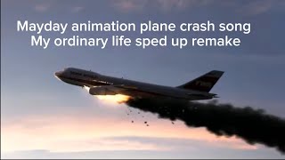 Mayday animation plane crash song My Ordinary Life sped up remake