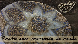 Como fazer um prato de cerâmica com impressão de rendas