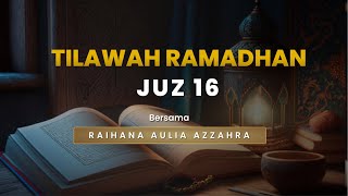 🛑 [LIVE] TILAWAH RAMADHAN JUZ 16 | RAIHANA AULIA AZZAHRA