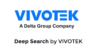 TechnoLab: VIVOTEK - Deep Search