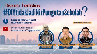 DISKUSI TERFOKUS #DIYtidakJadiNirPungutanSekolah? | Rabu, 22 Februari 202313.00 WIB