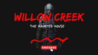 Haunted House on Willow Creek