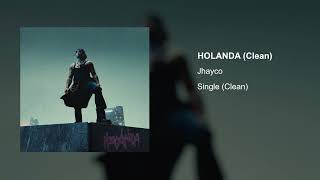 JHAYCO - HOLANDA (Clean Version)