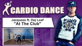 AT THE CLUB Jacquees ft. Dej Loaf Cardio Dance