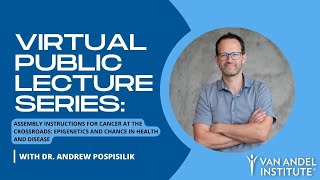 At the crossroads: Epigenetics and chance in health and disease | Van Andel Institute Public Lecture