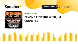 BEYOND RINGSIDE WITH JIM CORNETTE (part 2 of 3, made with Spreaker)