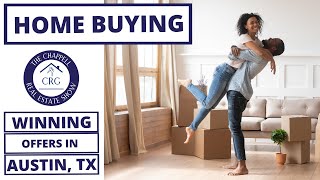 Home Buying - How to Win Offers in Austin Texas! - The Chappell Real Estate Show - Episode #10