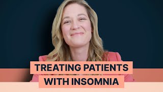 Treating Patients With Insomnia