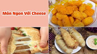 Tổng Hợp Những Món Ngon TỪ Phô Mai (Cheese)