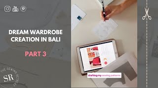 Dream Wardrobe in Bali | Pattern Drafting Process | Bali Series Part 3